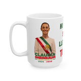 Claudia Sheinbaum Mexican President Ceramic Mug (11oz, 15oz)