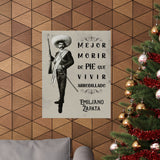 Emiliano Zapata Matte Vertical Posters  “Mejor Morir de Pie que Vivir Arrodillado”