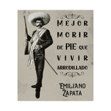 Emiliano Zapata Matte Vertical Posters  “Mejor Morir de Pie que Vivir Arrodillado”