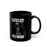 Un Verdadero Hombre Nunca Habla Mal de Lopez Obrador Funny Meme Black Mug (11oz, 15oz)